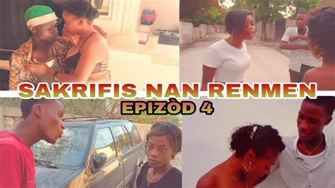 Sakrifis Nan Renmen Mini Serie Saison 1 Episode 4 Meilleur Feuilleton Haïtien 2022 Youtube