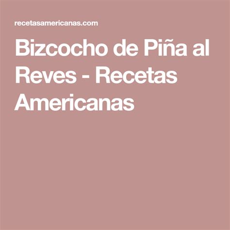 Bizcocho de Piña al Reves Recetas Americanas Receta Piña al revés