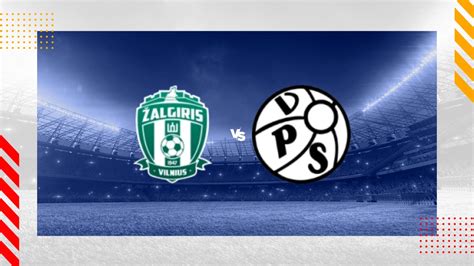 Pronostico Vilnius FK Zalgiris VPS Vaasan Palloseura Europa