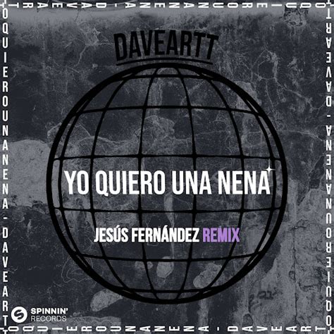 Yo Quiero Una Nena Jesús Fernández Remix YouTube Music