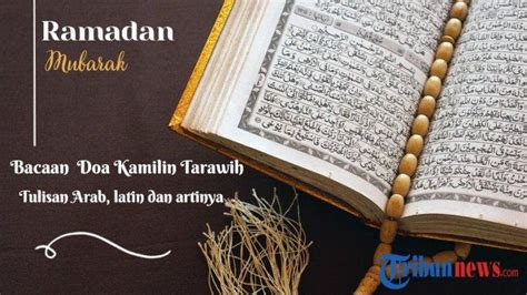 Bacaan Doa Kamilin Setelah Tarawih Lengkap Tulisan Arab Latin Dan Artinya Dalam Bahasa