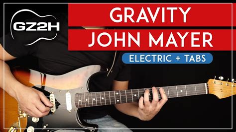 Gravity Guitar Tutorial John Mayer Guitar Lesson Rhythm Lead