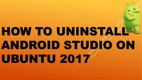 How To Uninstall Android Studio From Ubuntu 2017 YouTube