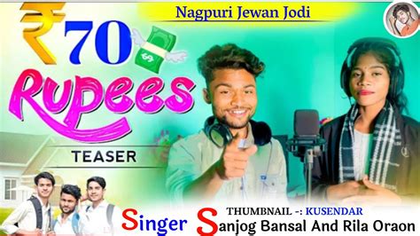 70 Rupees Seventy Rupees New Nagpuri Video 2024 Singer Sanjog