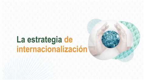 Gestión estratégica La estrategia de internacionalización