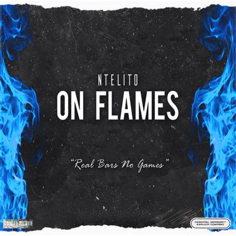 Ntelito On Flames Lyrics And Tracklist Genius