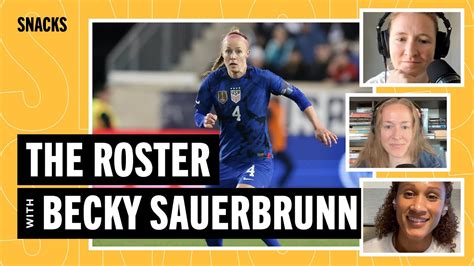 The Uswnt S World Cup Roster With Becky Sauerbrunn Snacks S E