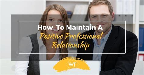 How to Maintain a Positive Professional Relationship