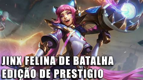 Jinx Felina De Batalha Edi O De Prestigio Spotlight Completo Youtube