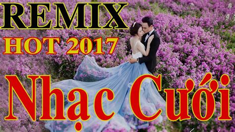 Nhạc Đám Cưới Remix - YouTube