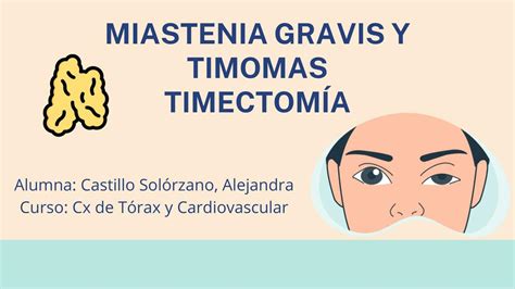 Miastenia Gravis Y Timomas Timectom A Alejandra Castillo Sol Rzano