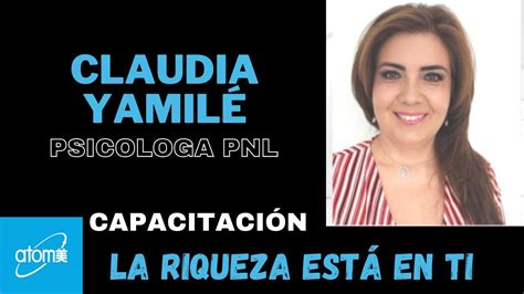 LA RIQUEZA ESTA EN TI CLAUDIA YAMILE PSICOLOGA YouTube