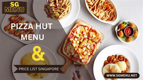 PIZZA HUT MENU AND PRICE LIST SINGAPORE UPDATED 2024