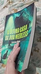 A Ltima Casa Da Rua Needless Ebook Ward Catriona Amazon Br Livros