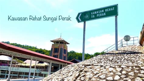 Kawasan Rehat Sungai Perak R R Sungai Perak View Sungai Perak