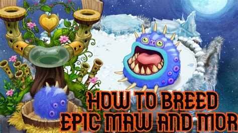 How To Breed Epic Maw Hatching And Full Song Cold Island Msm Youtube