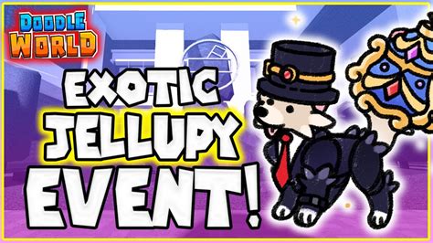 Exotic Jellupy Event Doodle World Youtube