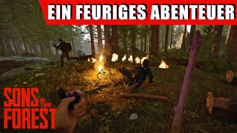 Ein Feuriges Abenteuer Sons Of The Forest Teil Youtube