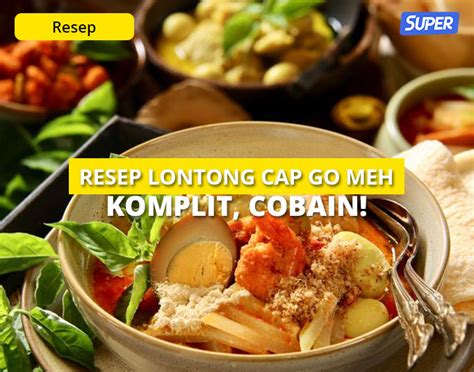 Resep Lontong Cap Gomeh Terenak Mudah Dibuat Di Rumah