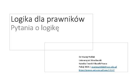 Logika Dla Prawnikw Pytania O Logik Dr Maciej