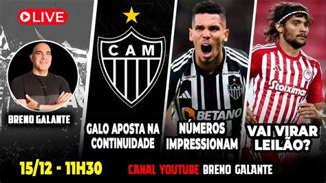 🚨ao Vivo🚨vai Virar LeilÃo NÚmeros Impressionam Galo 🛑 Aposta Na