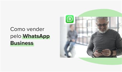 Whatsapp Business Como Usar O Aplicativo Para Vender Mais