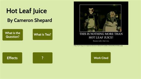 Hot Leaf Juice By Cameron Shepard On Prezi
