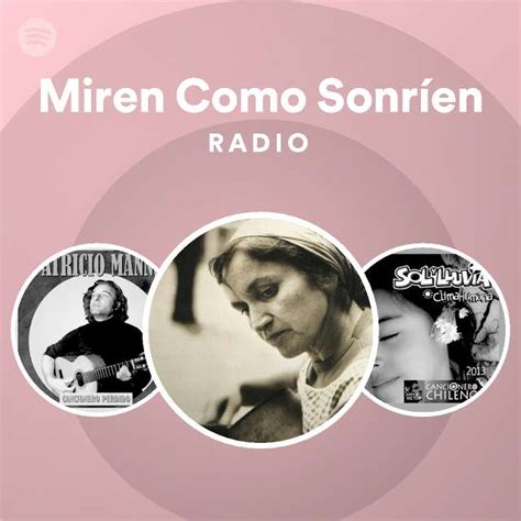 Miren Como Sonríen Radio playlist by Spotify Spotify