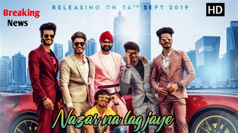 Team New Song Nazar Na Lag Jaye Release Date Team Member And