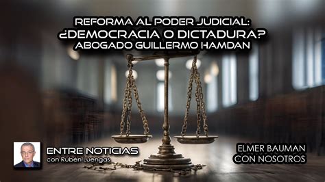 Reforma Al Poder Judicial Democracia O Dictadura Abogado Guillermo