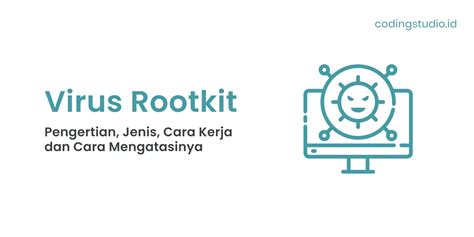 Virus Rootkit Adalah Pengertian Jenis Dan Cara Mengatasi