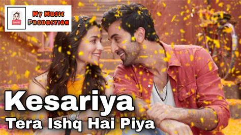 Kesariya Tera Ishq Hai Piya Brahmastra Ranbir Kapoor Arijit Singh