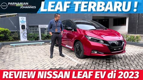 Review Nissan Leaf Ev Terbaru Di 2023 Apa Saja Perubahannya Berapa