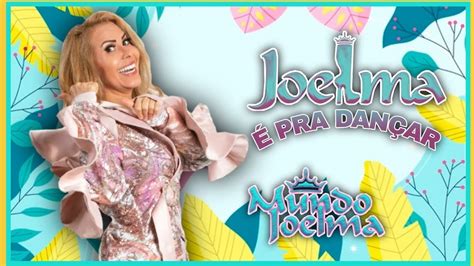 Cd Joelma É Pra Dancar Mundo Joelma Youtube