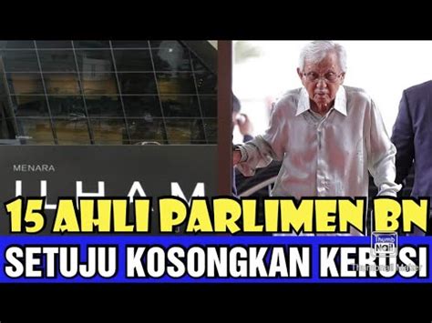 Terima Arahan Daim Ahli Parlimen Bn Setuju Kosongkan Kerusi