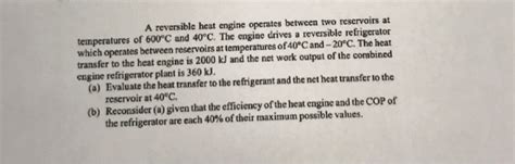 Solved A Reversible Heat Engine Operates Between Two Chegg