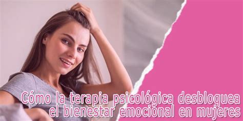 Terapia Psicológica Para El Bienestar Emocional En Mujeres