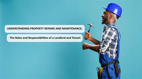 Understanding Property Repairs And Maintenance The Roles And