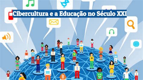 Cibercultura E A Educação No Século Xxi