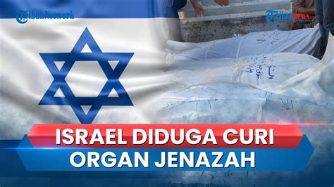 Israel Diduga Curi Organ Jenazah Warga Palestina Yang Meninggal Hingga