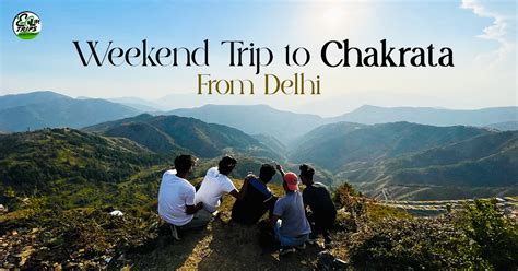 Weekend Trip To Chakrata From Delhi