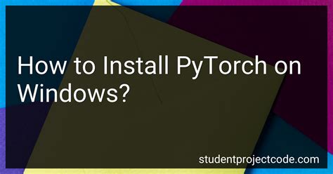 How To Install PyTorch On Windows In 2024