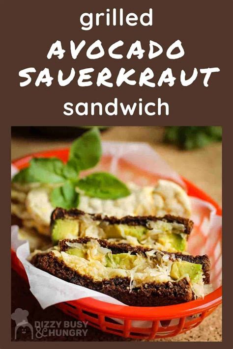 Grilled Avocado Sauerkraut Sandwich Dizzy Busy And Hungry