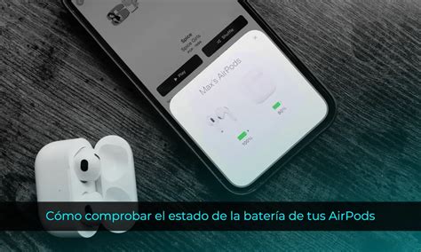 C Mo Comprobar El Estado De La Bater A De Tus Airpods