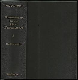 Commentary On The Old Testament The Pentateuch Volume Keil C F