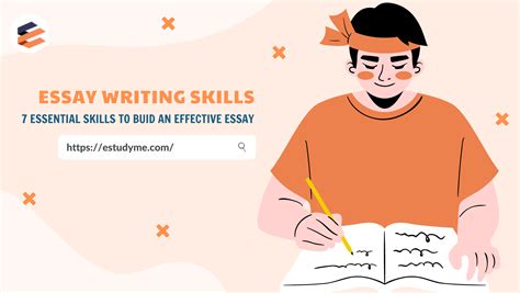 7 Essential Essay Writing Skills To Buid An Effective Essay