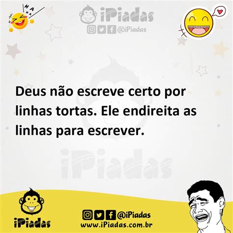 Deus N O Escreve Certo Por Linhas Tortas Ele Endireita As Linhas Para