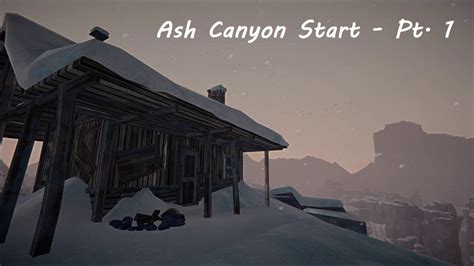 Long Dark - Interloper - Ash Canyon Start - Pt. 1 - YouTube