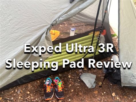 Exped Ultra 3r Sleeping Pad Review