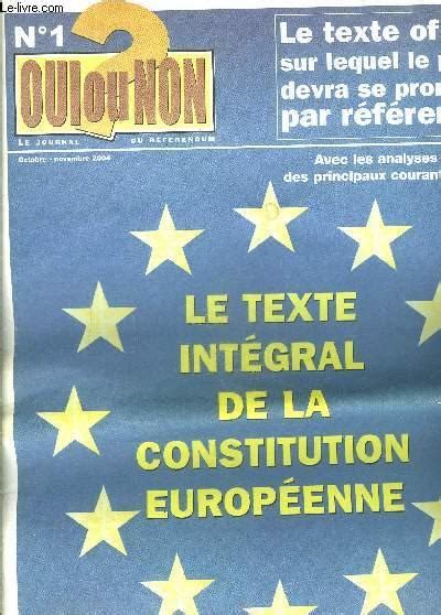 OUI OU NON LE JOURNAL DU REFERENDUM N1 OCT NOV 2004 LE TEXTE